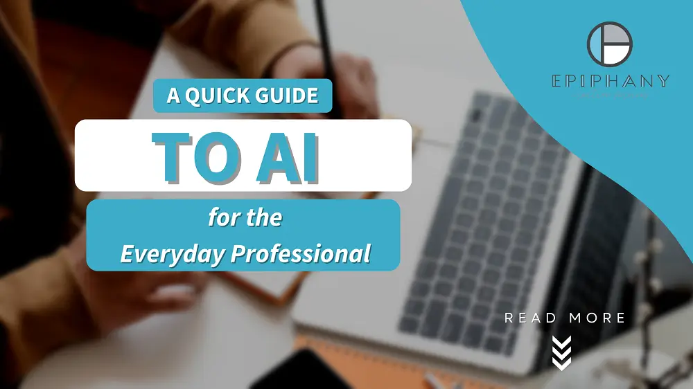 A Quick Guide to AI for the Everyday Professional