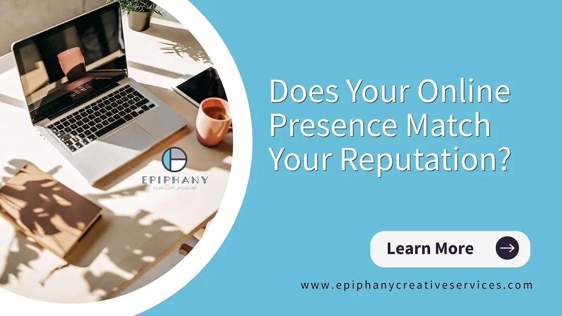 Does Your Online Presence Match Your Reputation?